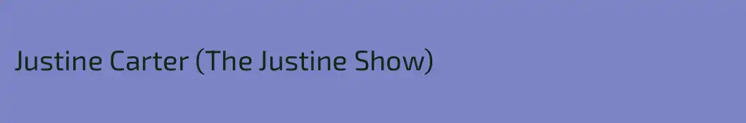 Justine Carter (The Justine Show)